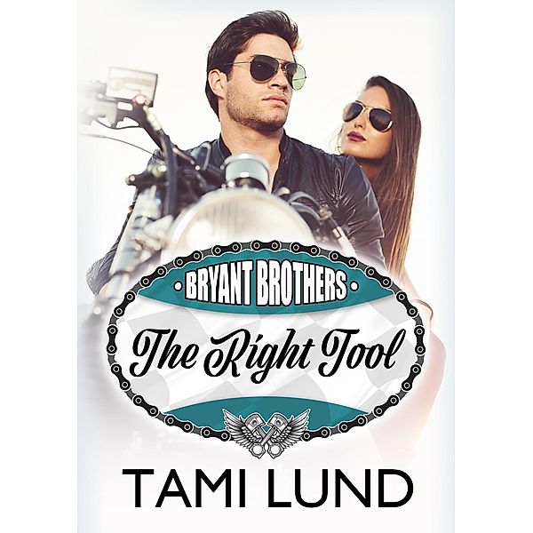 The Right Tool (Bryant Brothers, #3) / Bryant Brothers, Tami Lund