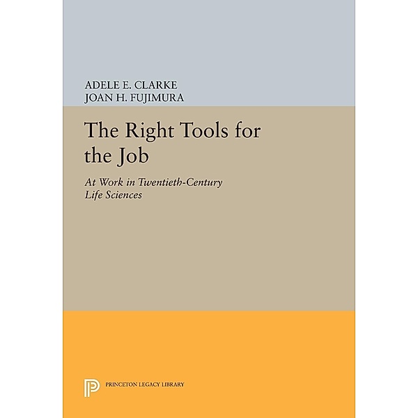 The Right Tools for the Job / Princeton Legacy Library Bd.149