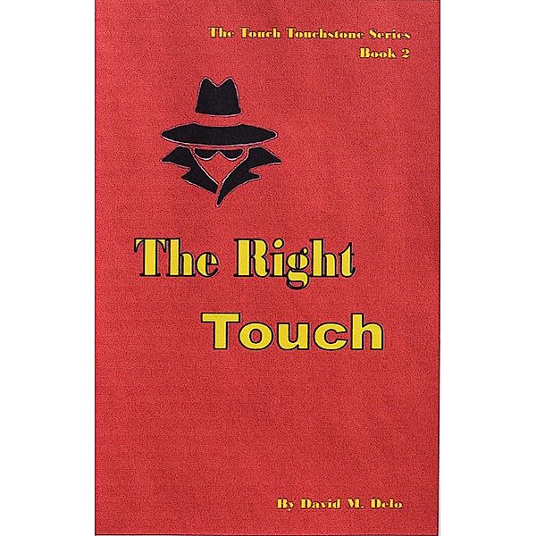 The Right Touch (The Touch Touchstone Series, #2) / The Touch Touchstone Series, David M. Delo