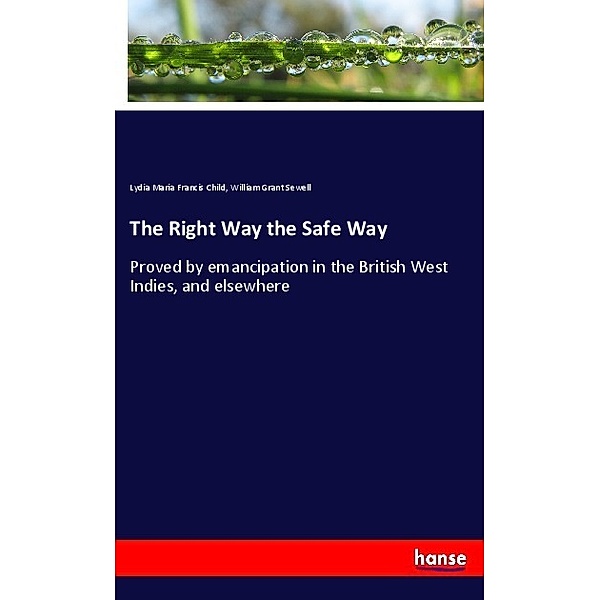 The Right Way the Safe Way, Lydia Maria Francis Child, William Grant Sewell