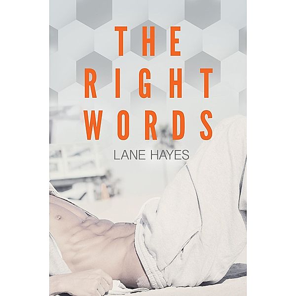 The Right Words (Right and Wrong Stories, #1) / Right and Wrong Stories, Lane Hayes