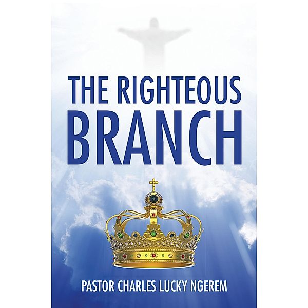 The Righteous Branch, Pastor Charles Lucky Ngerem