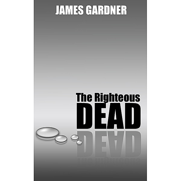 The Righteous Dead, James Gardner