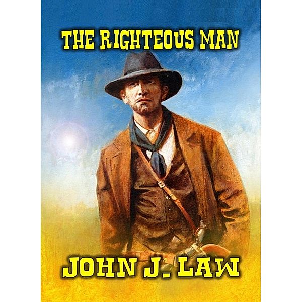 The Righteous Man, John J. Law