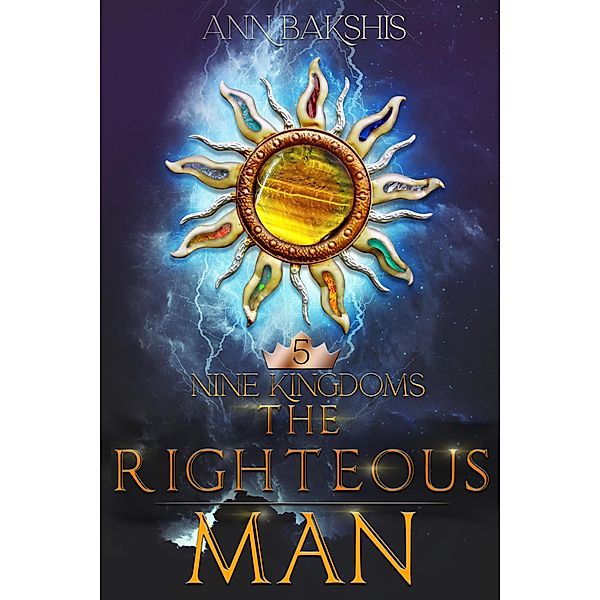 The Righteous Man (Nine Kingdoms, #5) / Nine Kingdoms, Ann Bakshis