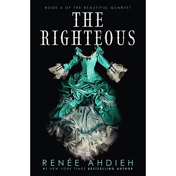 The Righteous / The Beautiful, Renée Ahdieh
