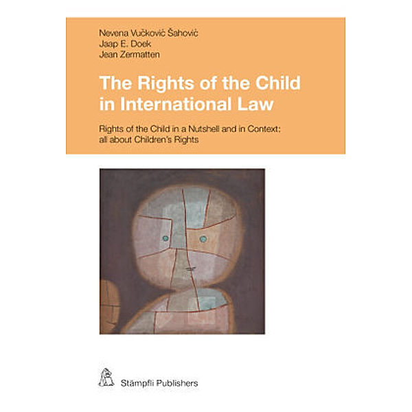 The Rights of the Child in International Law, Nevena Vuckovic Sahovic, Jaap Doek, Jean Zermatten