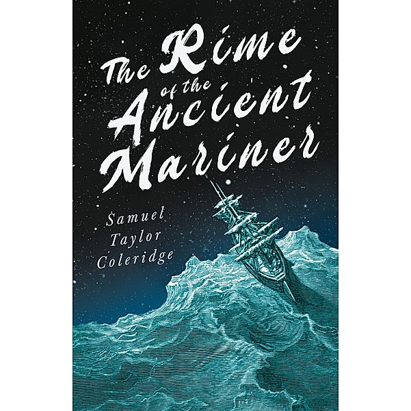 The Rime of the Ancient Mariner, Samuel Taylor Coleridge