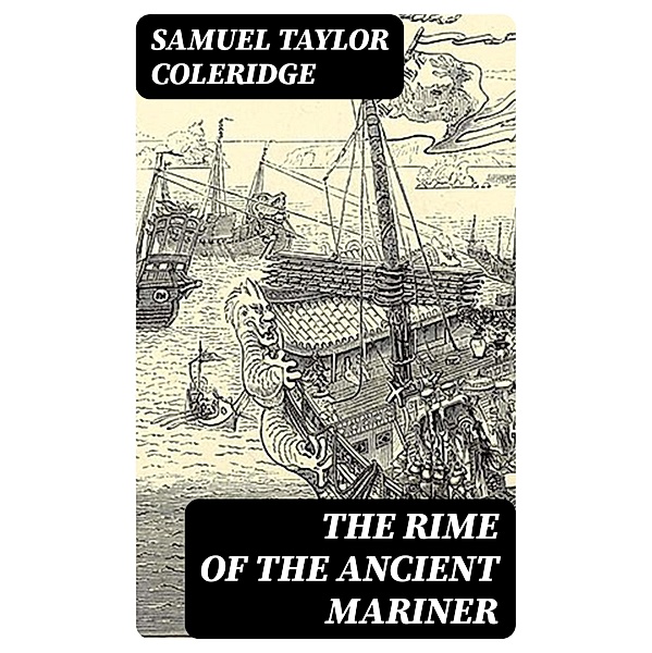 The Rime of the Ancient Mariner, Samuel Taylor Coleridge