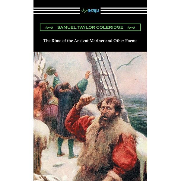 The Rime of the Ancient Mariner and Other Poems (with an Introduction by Julian B. Abernethy) / Digireads.com Publishing, Samuel Taylor Coleridge