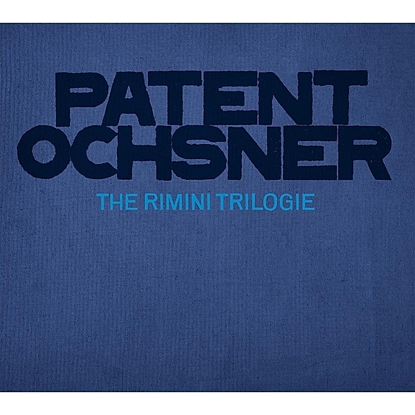 The Rimini Triologie, Patent Ochsner