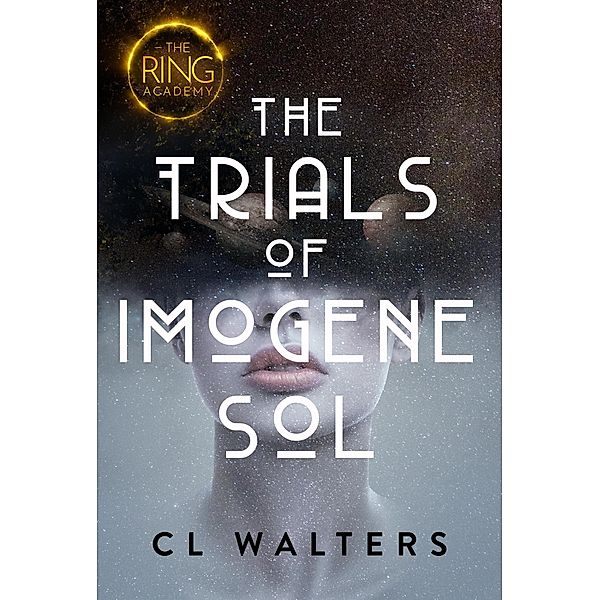 The Ring Academy: The Trials of Imogene Sol / The Ring Academy, Cl Walters