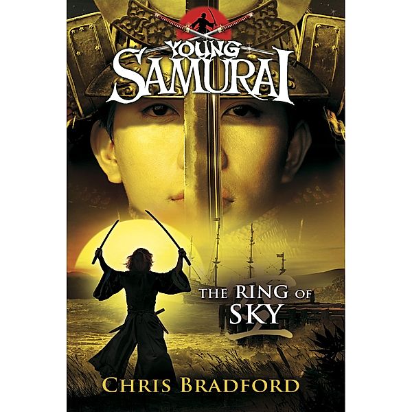 The Ring of Sky (Young Samurai, Book 8) / Young Samurai Bd.8, Chris Bradford