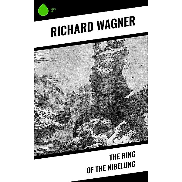 The Ring of the Nibelung, Richard Wagner