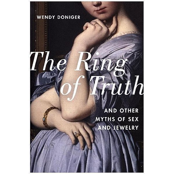 The Ring of Truth, Wendy Doniger