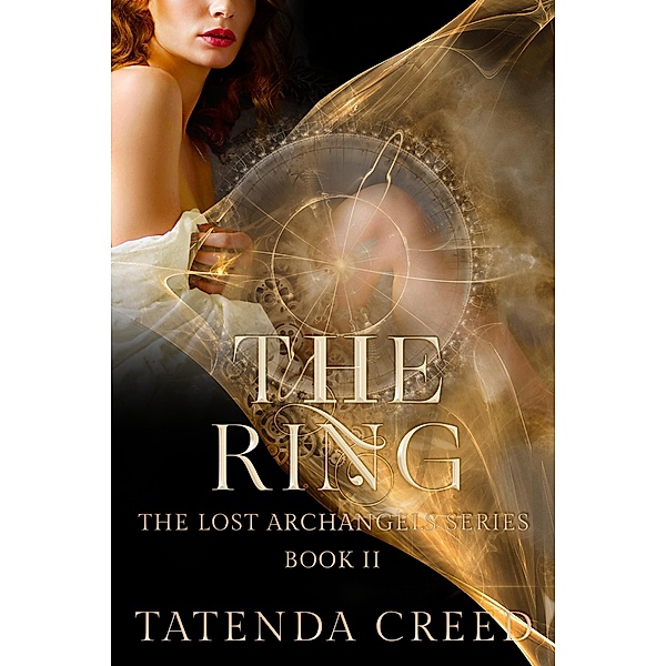 The Ring (THE LOST ARCHANGELS, #2) / THE LOST ARCHANGELS, Tatenda Creed