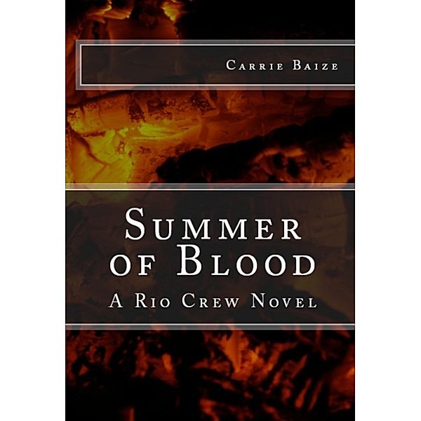 The Rio Crew Novels: Summer of Blood, Carrie Baize