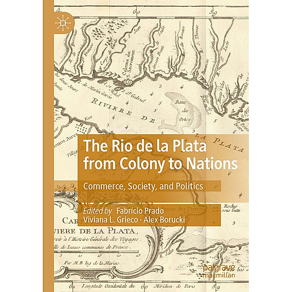 The Rio de la Plata from Colony to Nations