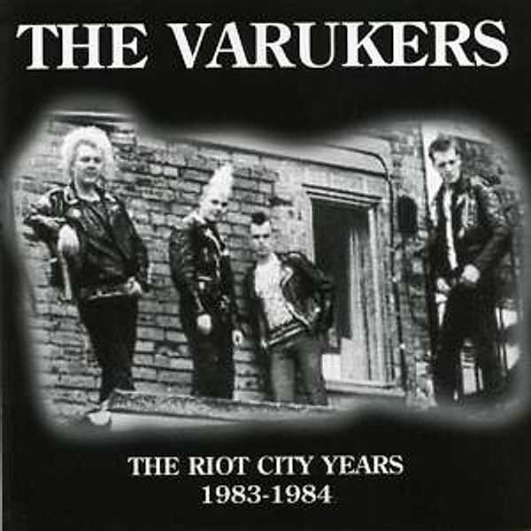 The Riot City Years, The Varukers
