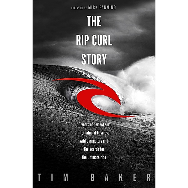 The Rip Curl Story / Puffin Classics, Tim Baker