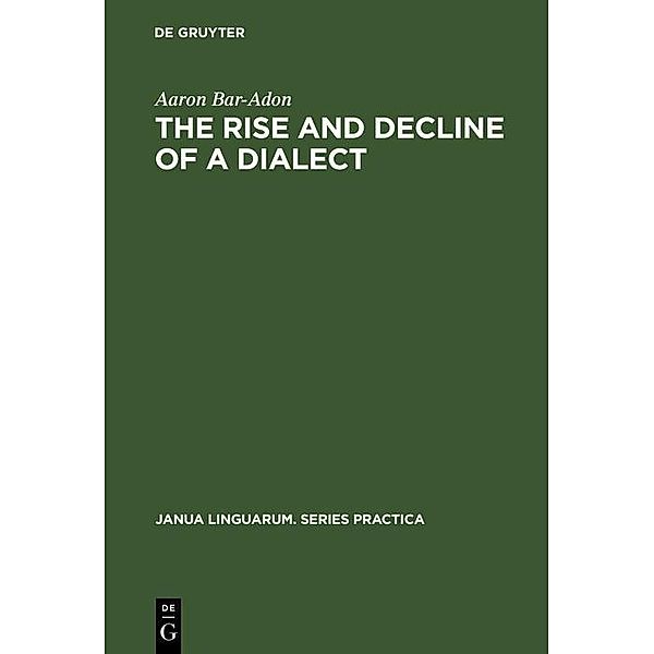 The Rise and Decline of a Dialect / Janua Linguarum. Series Practica Bd.197, Aaron Bar-Adon