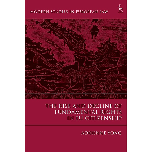 The Rise and Decline of Fundamental Rights in EU Citizenship, Adrienne Yong