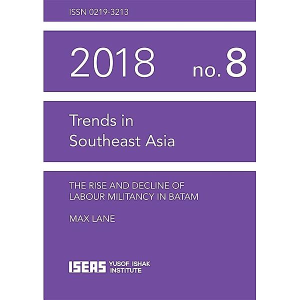 The Rise and Decline of Labour Militancy in Batam, Max Lane