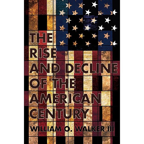 The Rise and Decline of the American Century, Iii Walker
