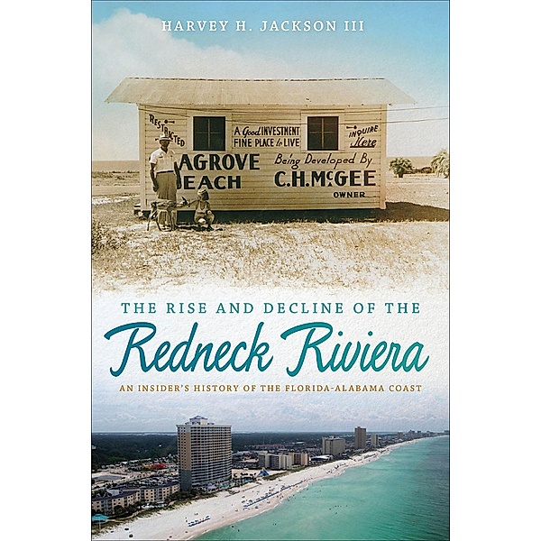 The Rise and Decline of the Redneck Riviera, Harvey H. Jackson