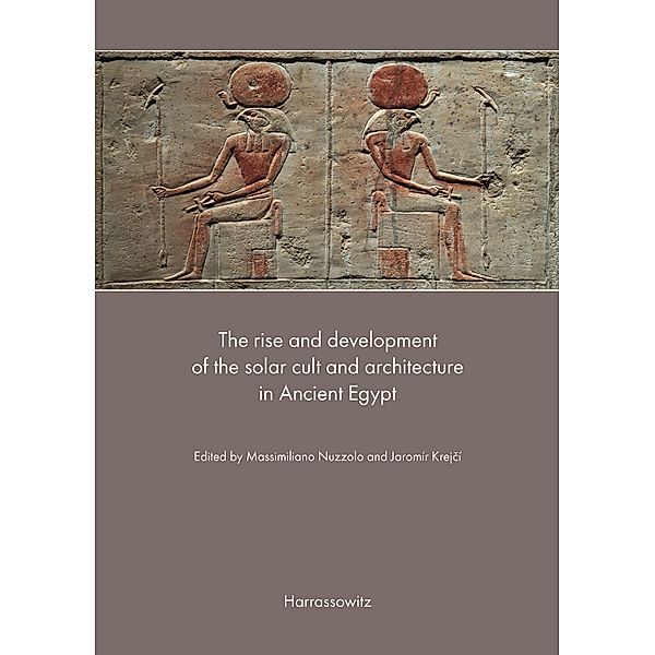The rise and development of the solar cult and architecture in Ancient Egypt