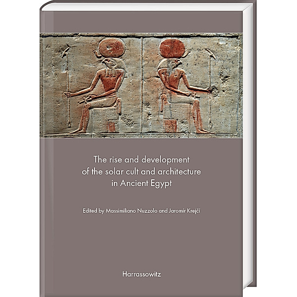 The rise and development of the solar cult and architecture in Ancient Egypt