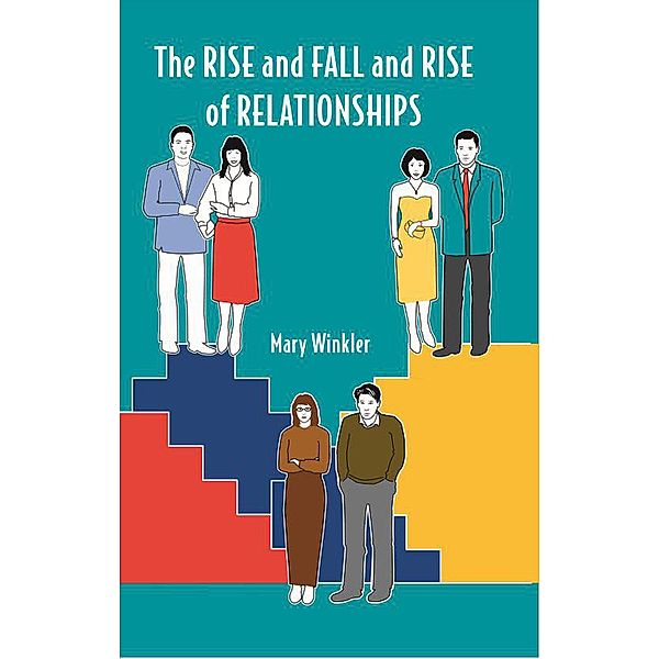 The Rise and Fall and Rise of Relationships, Mary Winkler