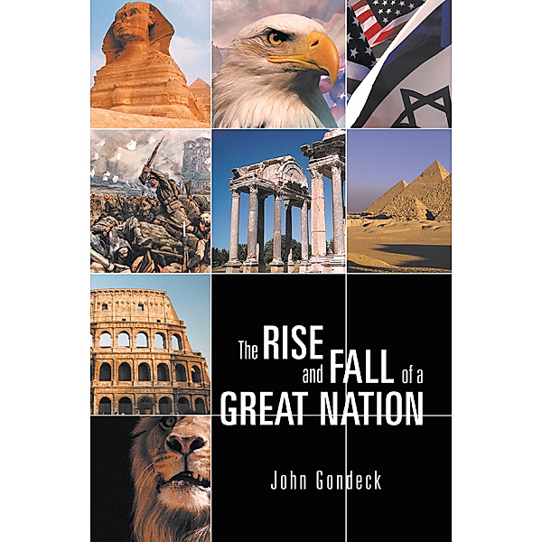 The Rise and Fall of a Great Nation, John Gondeck