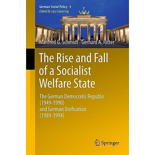 The Rise and Fall of a Socialist Welfare State / German Social Policy Bd.4, Manfred G. Schmidt, Gerhard A. Ritter