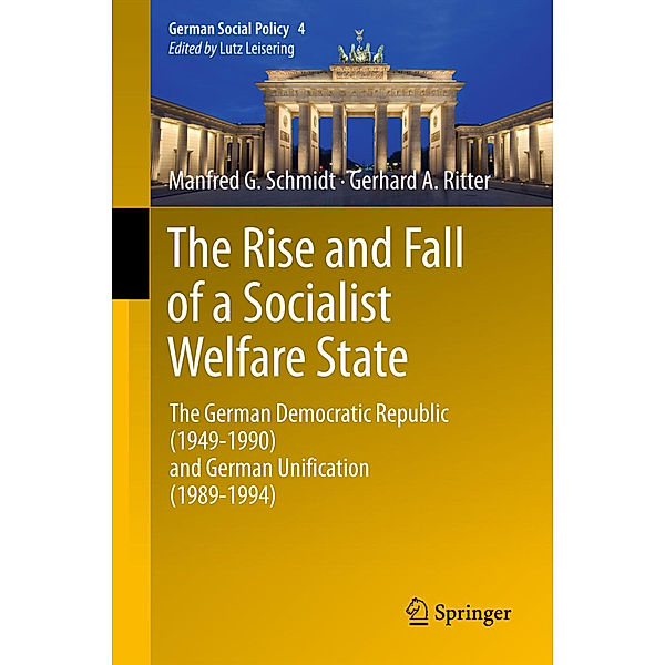 The Rise and Fall of a Socialist Welfare State, Manfred G. Schmidt, Gerhard A Ritter