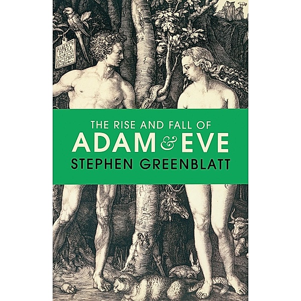 The Rise and Fall of Adam and Eve, Stephen Greenblatt