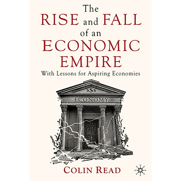 The Rise and Fall of an Economic Empire, Colin Read