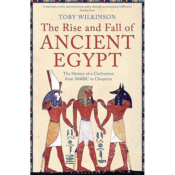 The Rise and Fall of Ancient Egypt, Toby Wilkinson