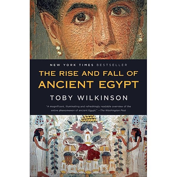 The Rise and Fall of Ancient Egypt, Toby Wilkinson