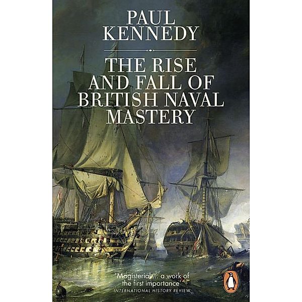 The Rise and Fall of British Naval Mastery, Paul Kennedy