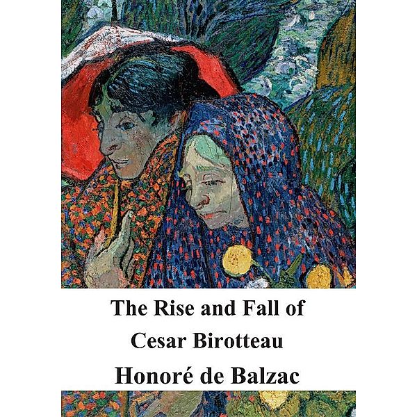 The Rise and Fall of Cesar Birotteau, Honoré de Balzac