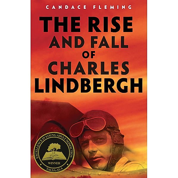 The Rise and Fall of Charles Lindbergh, Candace Fleming