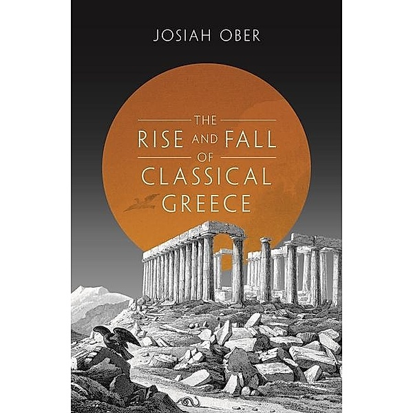 The Rise and Fall of Classical Greece, Josiah Ober