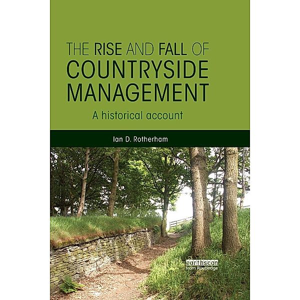 The Rise and Fall of Countryside Management, Ian D. Rotherham