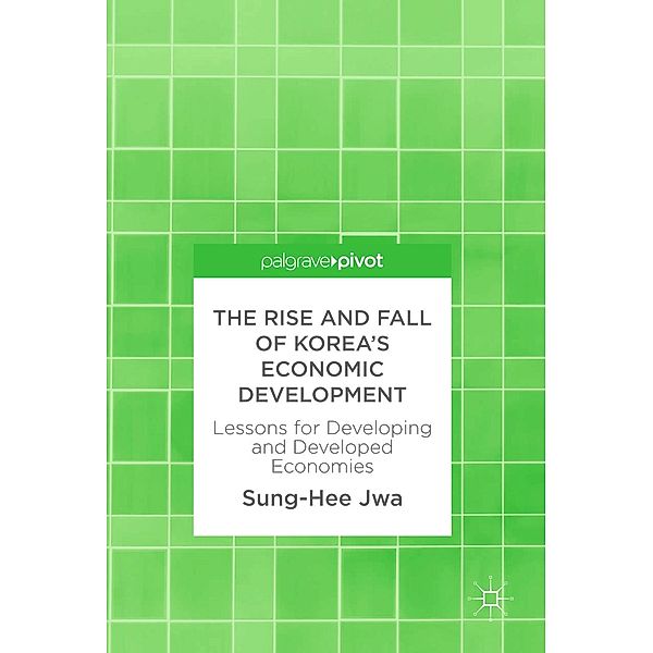 The Rise and Fall of Korea's Economic Development / Progress in Mathematics, Sung-Hee Jwa
