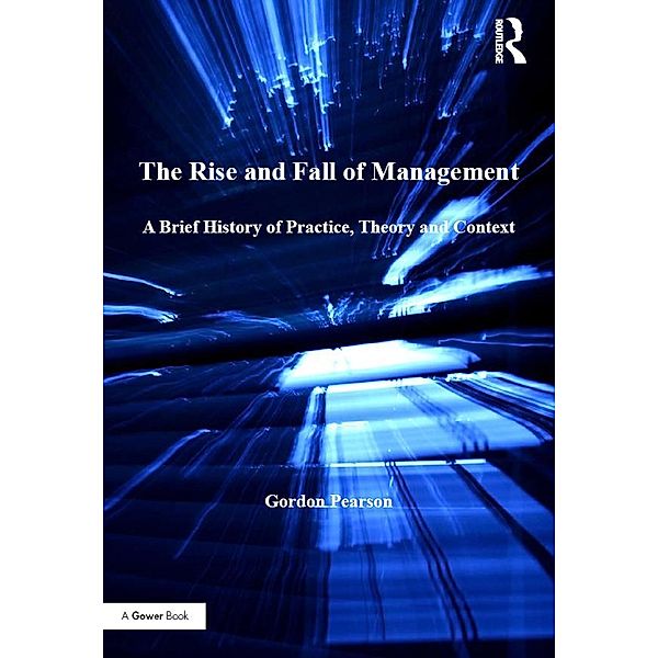 The Rise and Fall of Management, Gordon Pearson