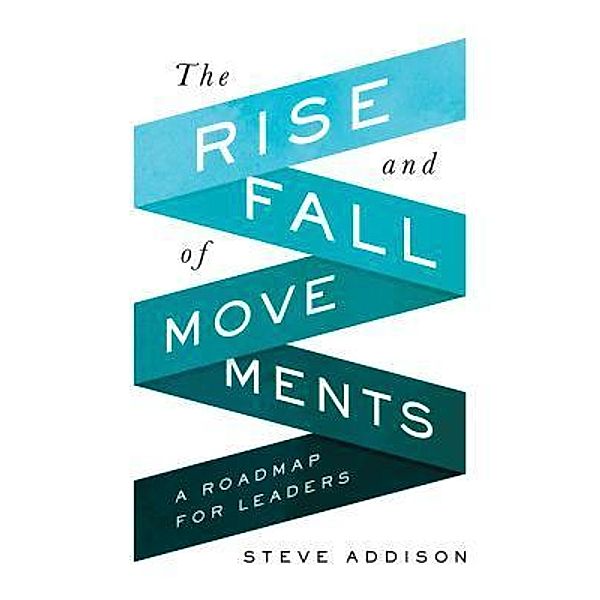 The Rise and Fall of Movements, Steve Addison