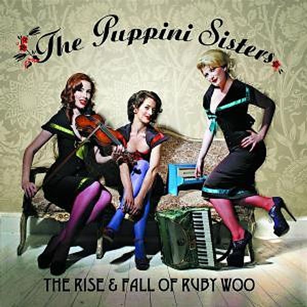 The Rise And Fall Of Ruby Woo, The Puppini Sisters