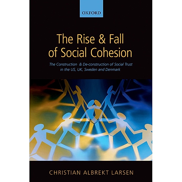 The Rise and Fall of Social Cohesion, Christian Albrekt Larsen