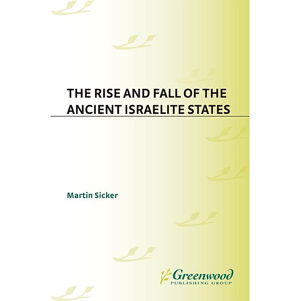 The Rise and Fall of the Ancient Israelite States, Martin Sicker